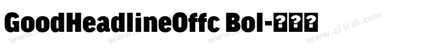 GoodHeadlineOffc Bol字体转换 GoodHeadlineOffc Bol字体转换